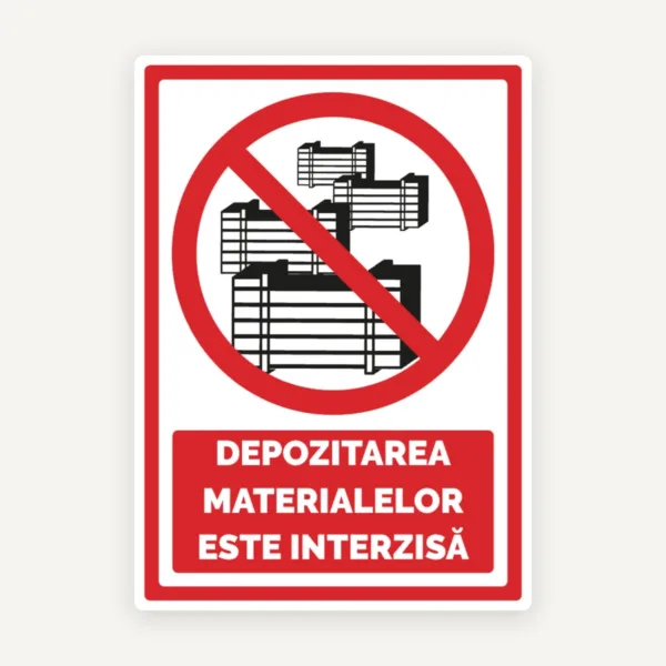 Semn pentru depozitarea materialelor este interzisa
