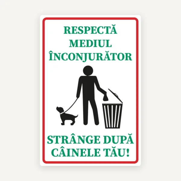 Semn pentru respectarea mediului inconjurator strange dupa cainele tau