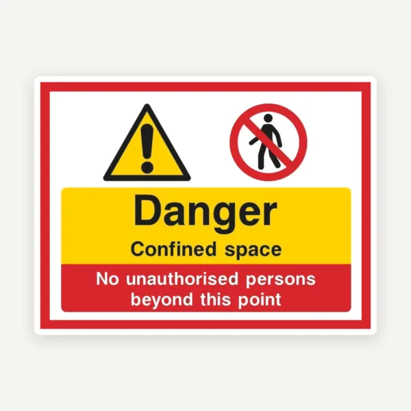 Sign danger confined space no unauthorised persons beyond this point