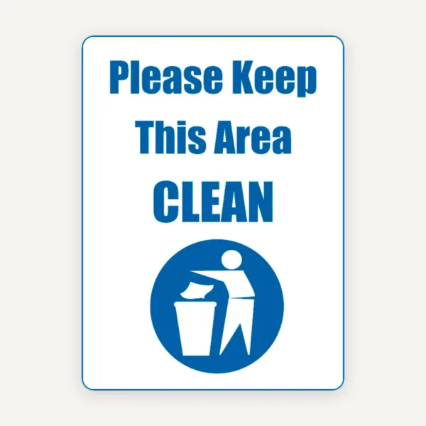 Sign please keep this area clean
