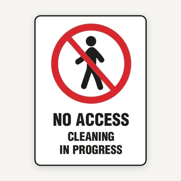 NO ACCESS CLEANING IN PROGRESS SIGN