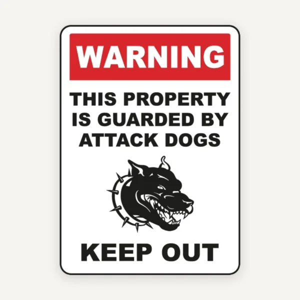 Property Guarded By Attack Dogs Sign