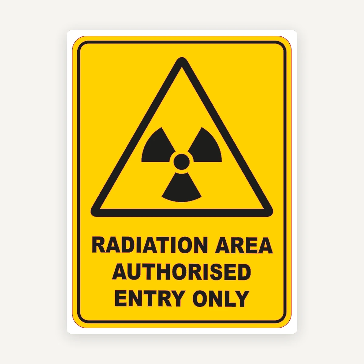 Radiation Area Authorised Entry Only Warning Safety Sign