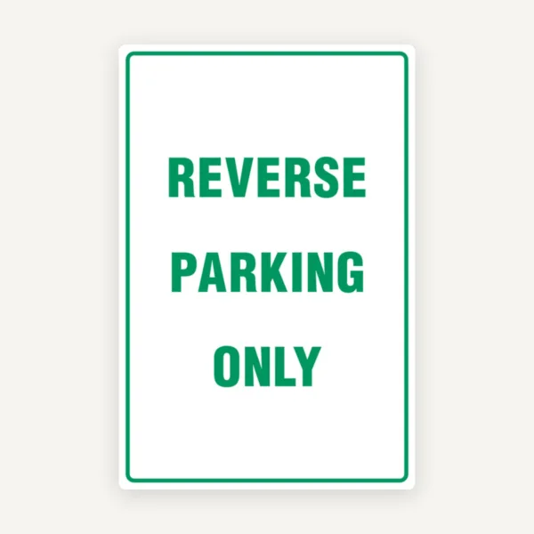 REVERSE PARKING ONLY SIGNS