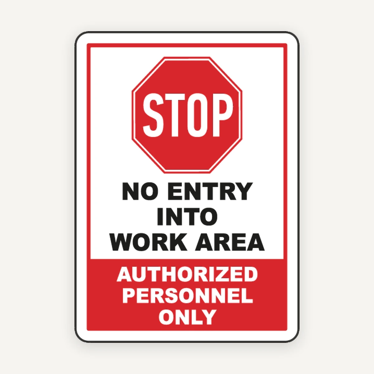Stop No Entry Into Work Area Sign