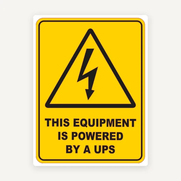 This Equipment Is Powered By A UPS Sign