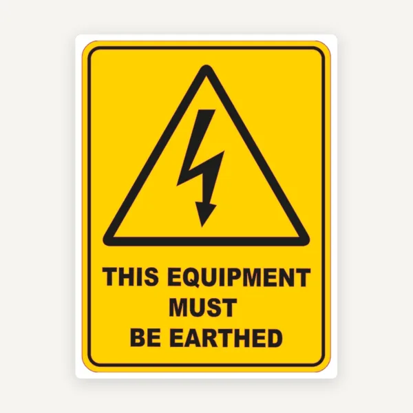 This Equipment Must Be Earthed Sign