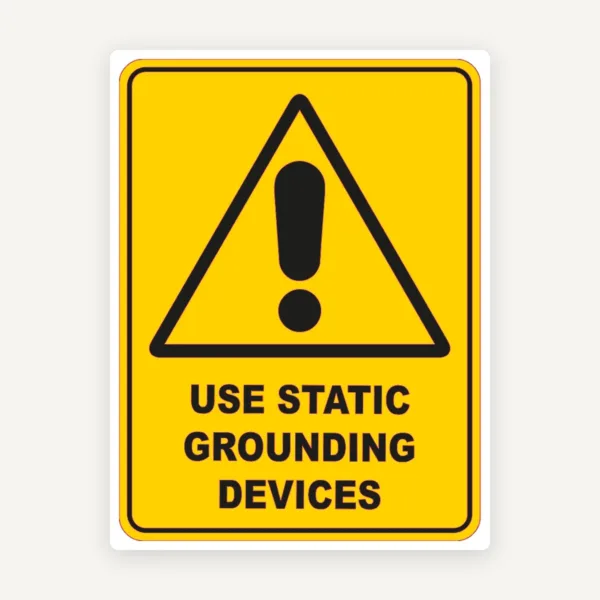 Use Static Grounding Devices Safety Sign