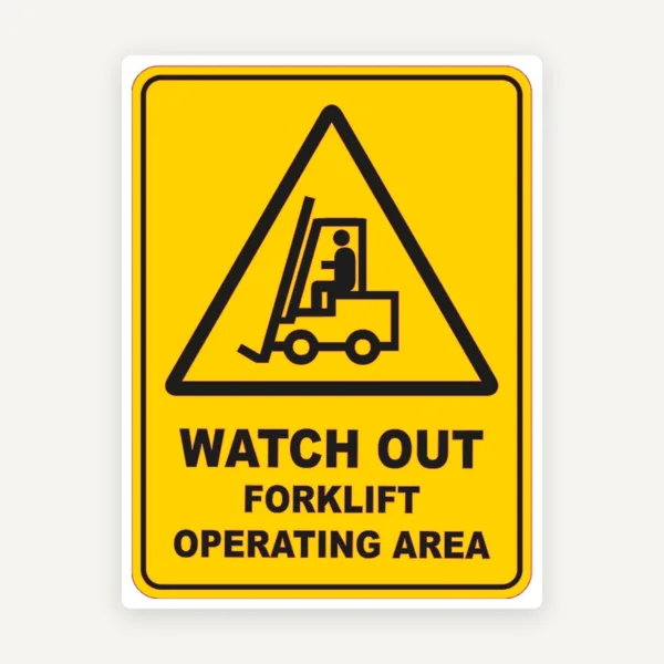 Watch Out Forklift Operating Area Safety Sign
