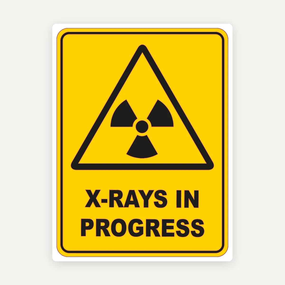 X Rays In Progress Warning Safety Sign