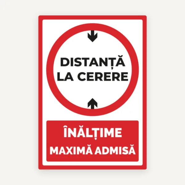 Indicator Personalizat cu Înălțimea Maximă Admisă și Distanța - Producție Profesională la Cererea Clientului