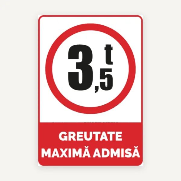 Indicator Greutate Max. 3,5 tone - Semnalizare Vizibilă pentru Drumuri