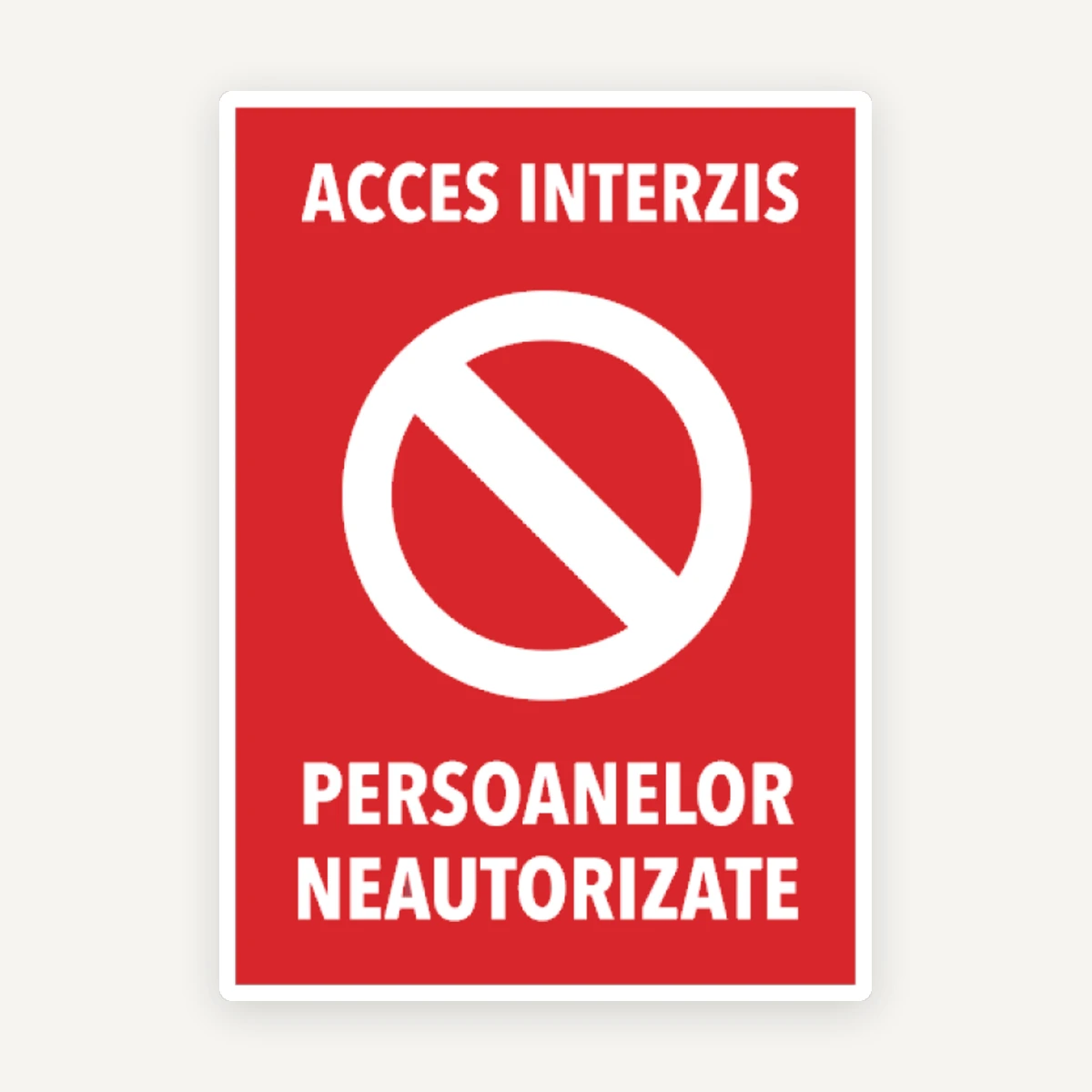 Interzis persoanelor neautorizate