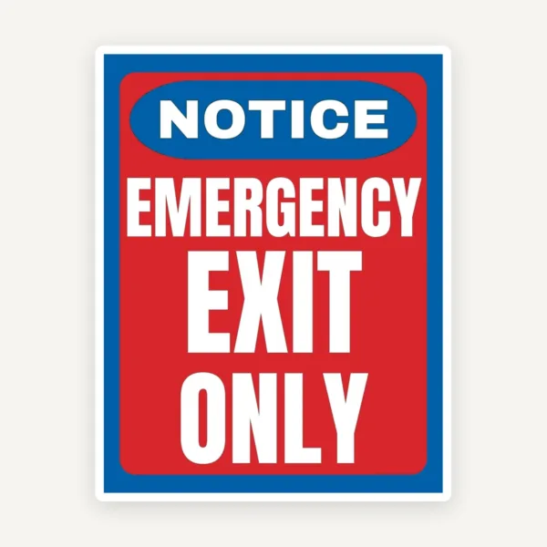 Notice emergency exit only signs