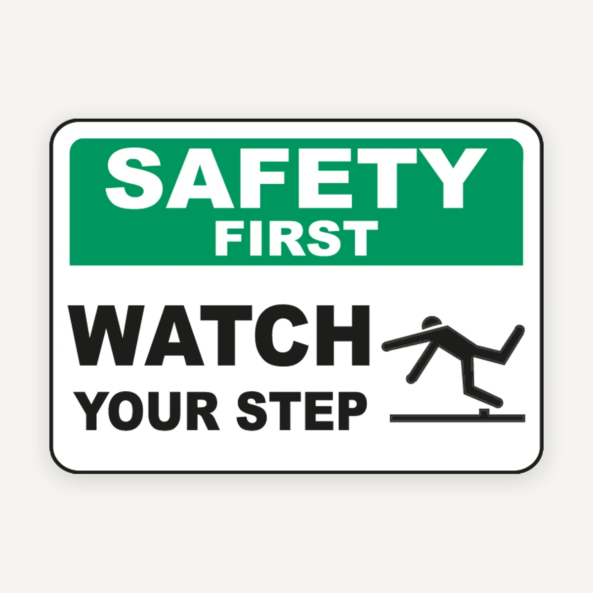 Safety First Watch Your Step Sign