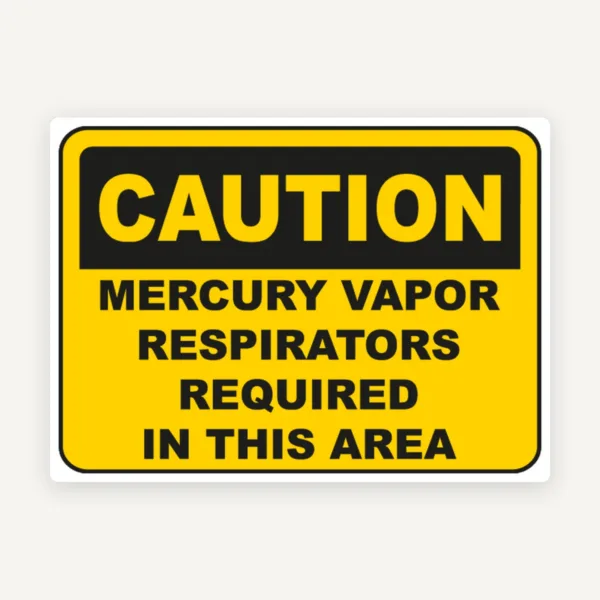 Mercury Vapor Respirators Sign