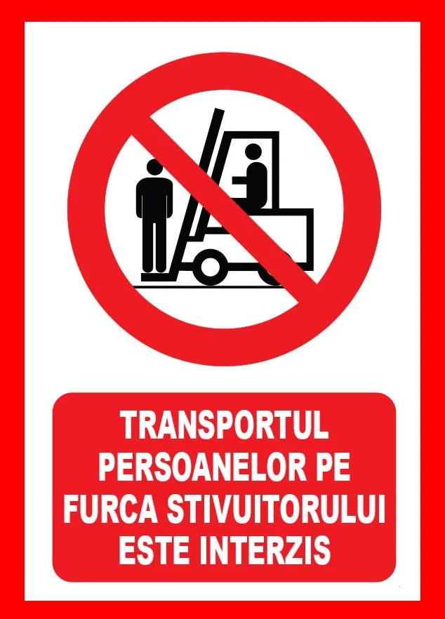 Placuta transportul persoanelor pe furca stivuitorului este interzis