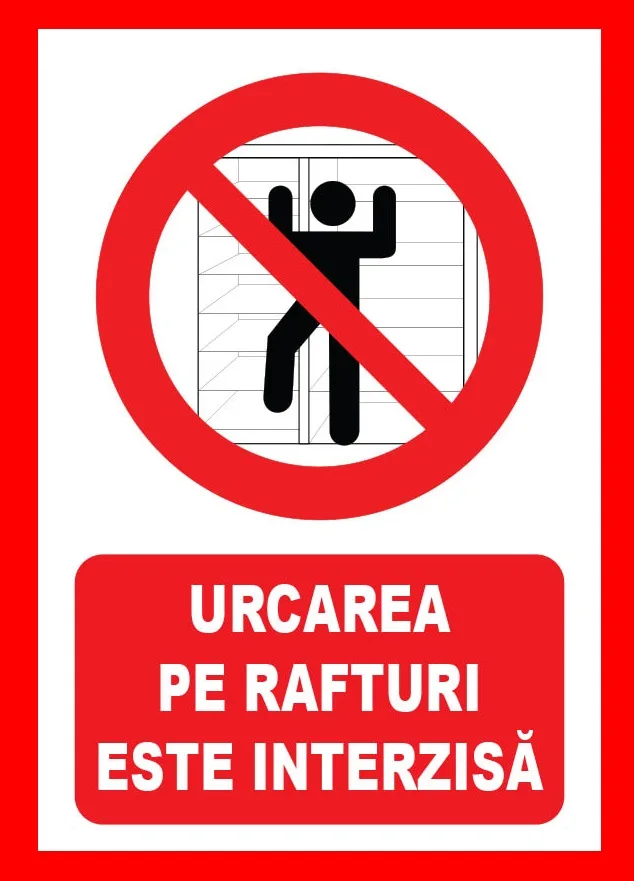 Placuta urcarea pe rafturi este interzisa