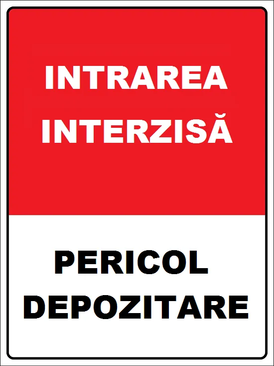 Placuta intrarea interzisa pericol depozitare
