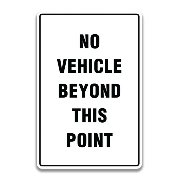 NO VEHICLE BEYOND THIS POINT SIGN