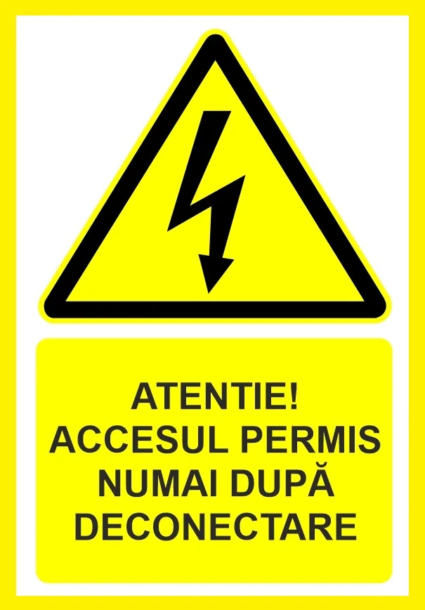 Placuta atentie accesul permis numai dupa deconectare
