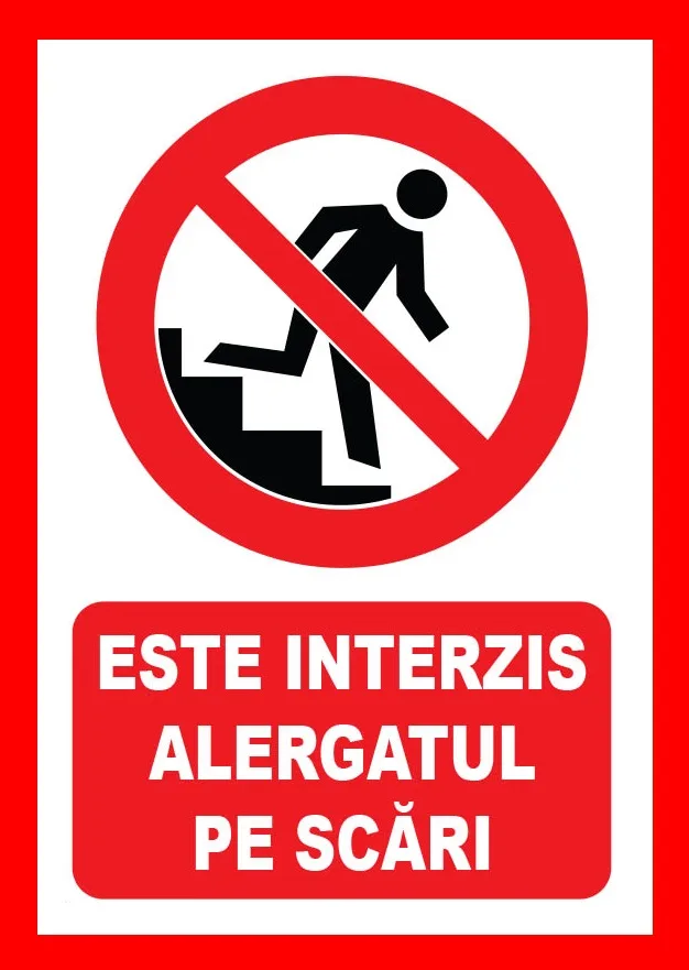 Placuta de interzicere este interzis alergatul pe scari