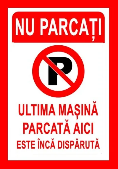 placuta nu parcati ultima masina parcata aici este inca disparuta