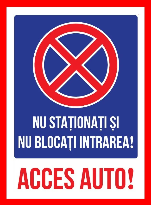 Placuta nu stationati nu blocati intrarea acces auto