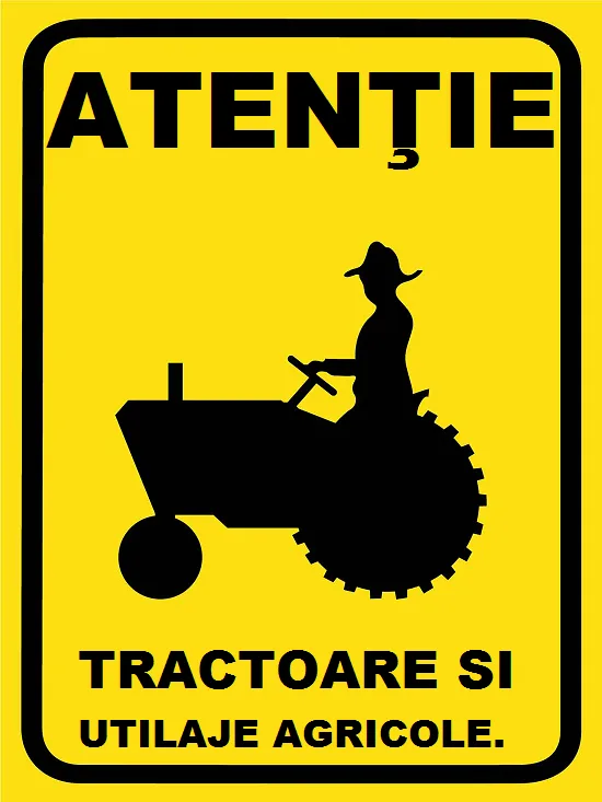Placute atentie tractoare si utilaje agricole