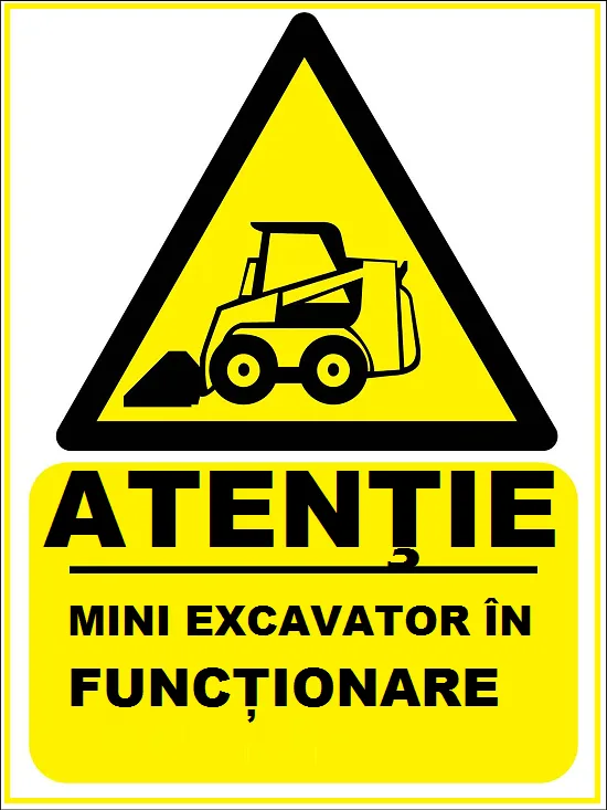 Placuta atentie mini excavator in functionare