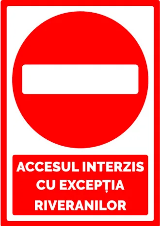 Placuta accesul interzis cu exceptia riveranilor