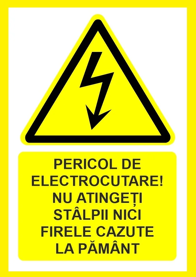 Placuta pericol de electrocutare nu atingeti stalpii nici firele cazute la pamant