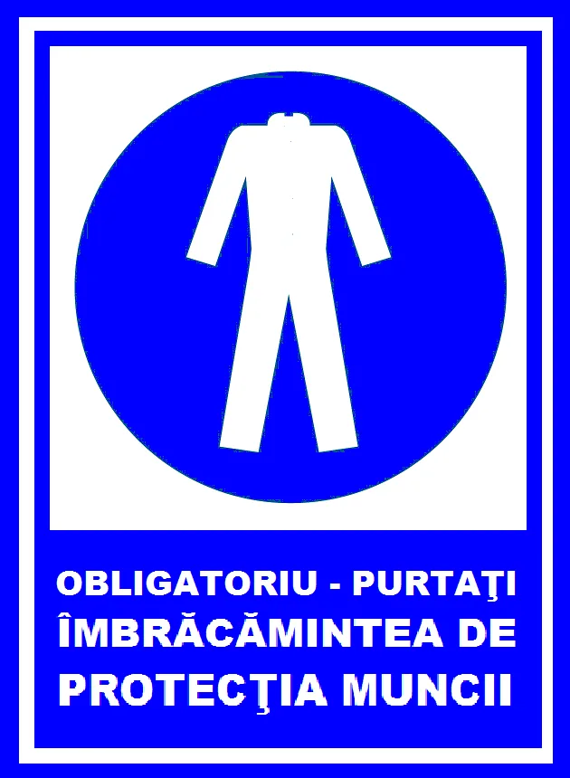 Placuta obligatoriu purtati imbracamintea de protectia muncii