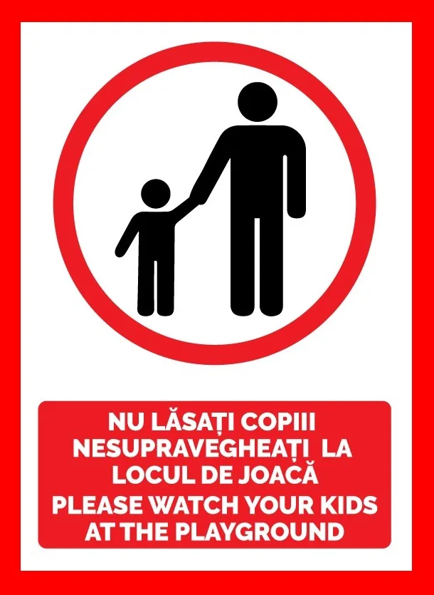 Placuta nu lasati copiii nesupravegheati la locul de joaca please wath your kids at the playground