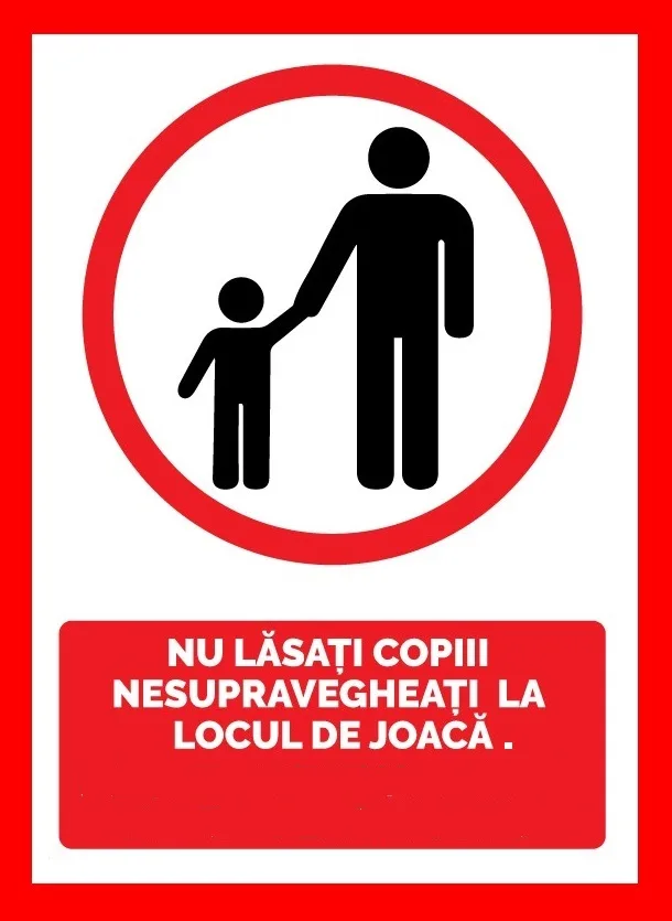 Placuta nu lasati copiii nesupravegheati la locul de joaca