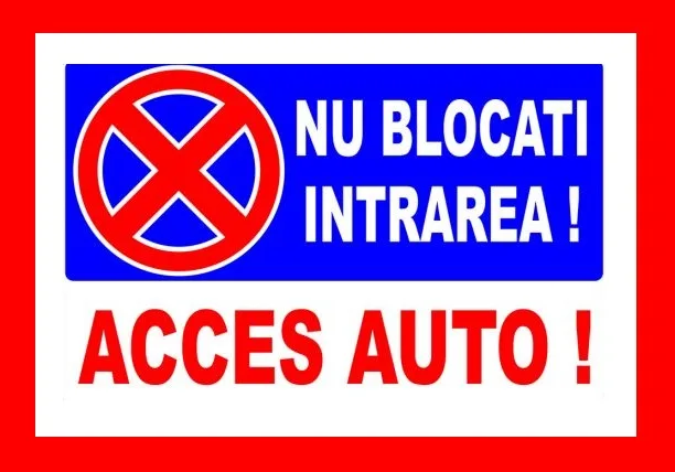 Placuta nu blocati intrarea acces auto