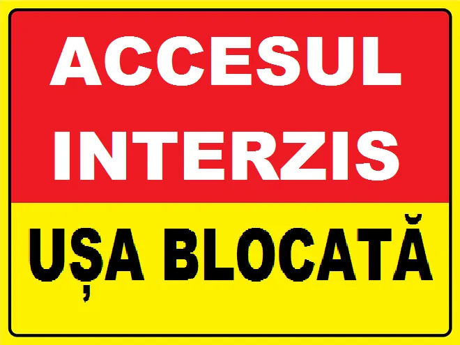 Placuta accesul interzis usa blocata