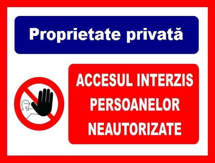 Placuta pentru proprietatea privata accesul interzis persoanelor neautorizate