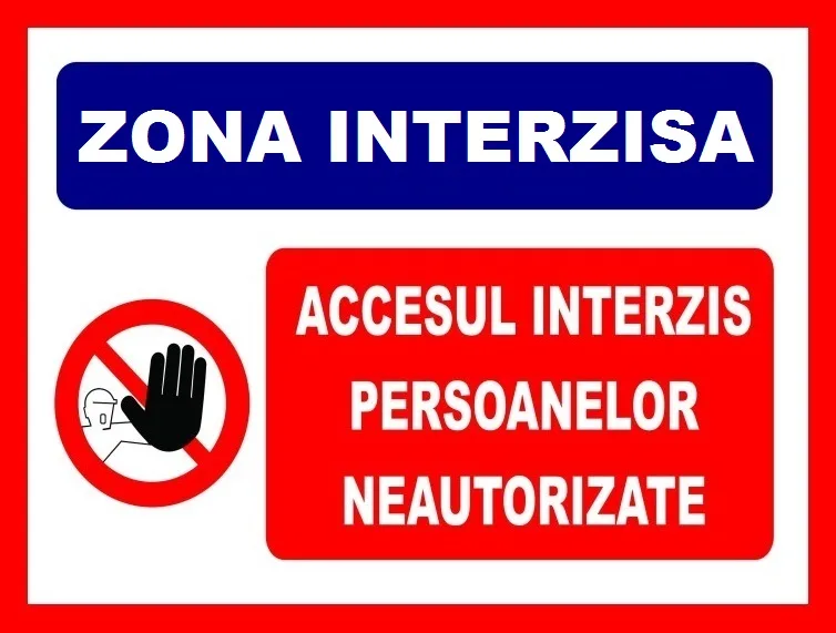 Placuta pentru zona interzisa accesul interzis persoanelor neautorizate