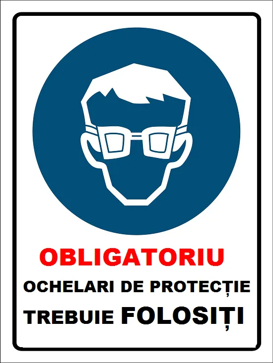 Placuta obligatoriu ochelari de protectie trebuie folositi