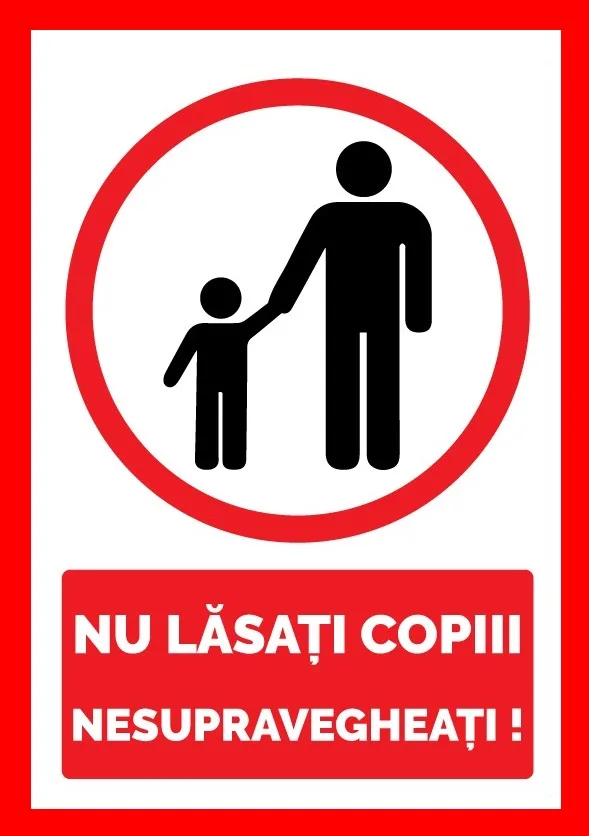 Placuta nu lasati copii nesupravegheati