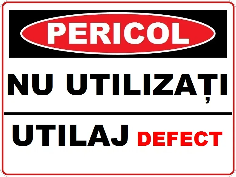 Placuta  pentru pericol  utilizati utilaj defect
