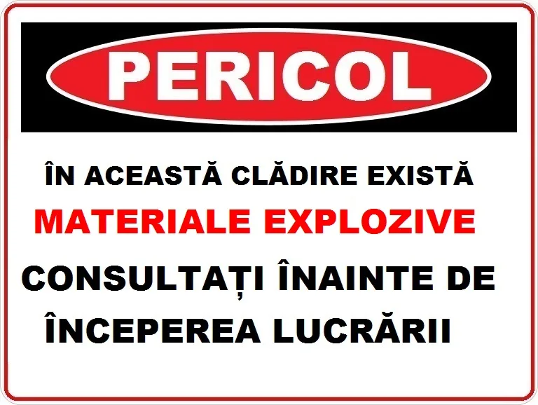 Placuta  pericol in aceasta cladire exista materiale explozive