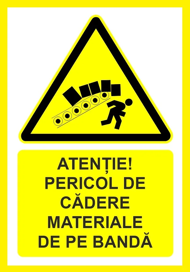 Placuta atentie pericol de cadere materiale de pe banda