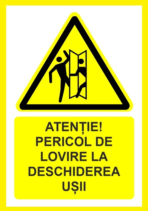 Placuta atentie pericol de lovire la deschiderea usii