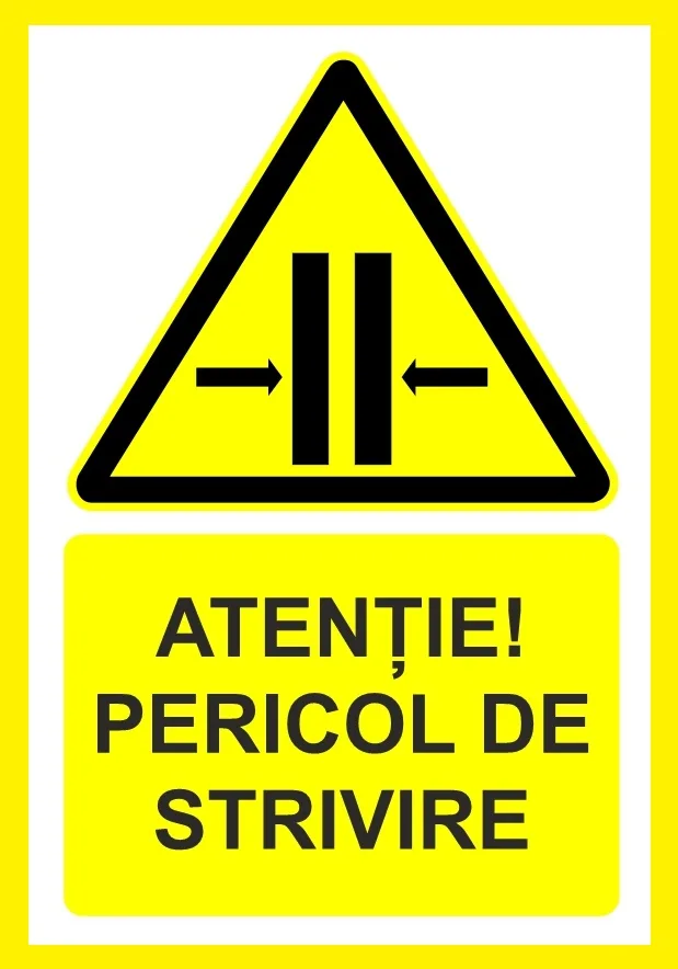 Placute atentie pericol de strivire
