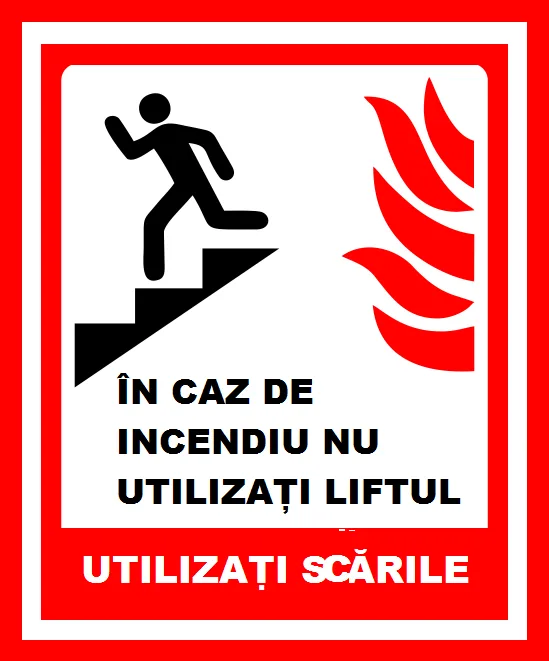 Placuta in caz de incendiu nu utilizati liftul utilizati scarile de iesire