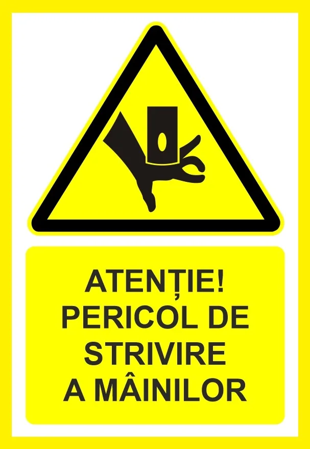 Placute atentie pericol de strivire a mainilor